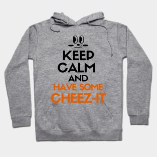 Keep calm and have some cheez-it Hoodie
